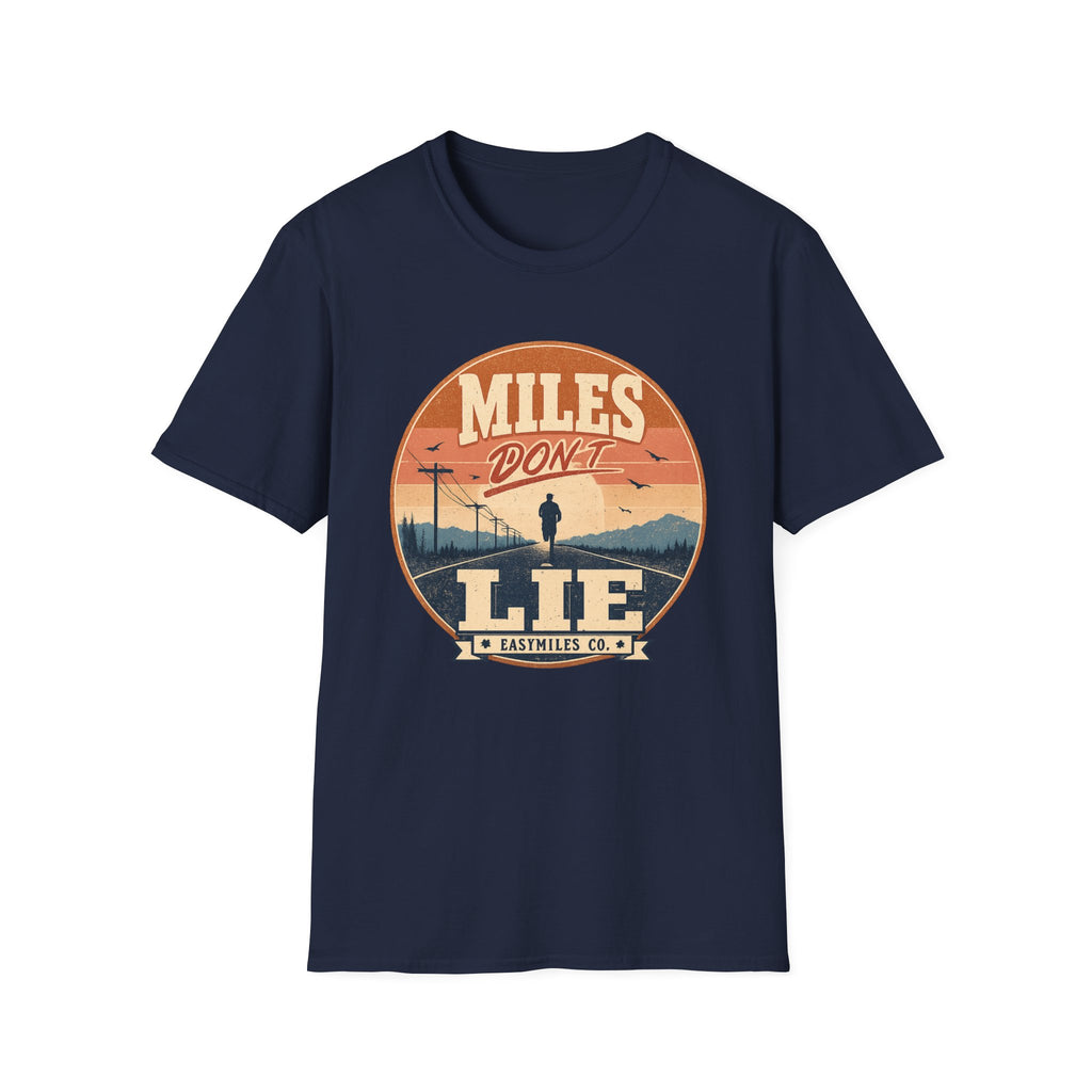 Miles don't lie T-Shirt