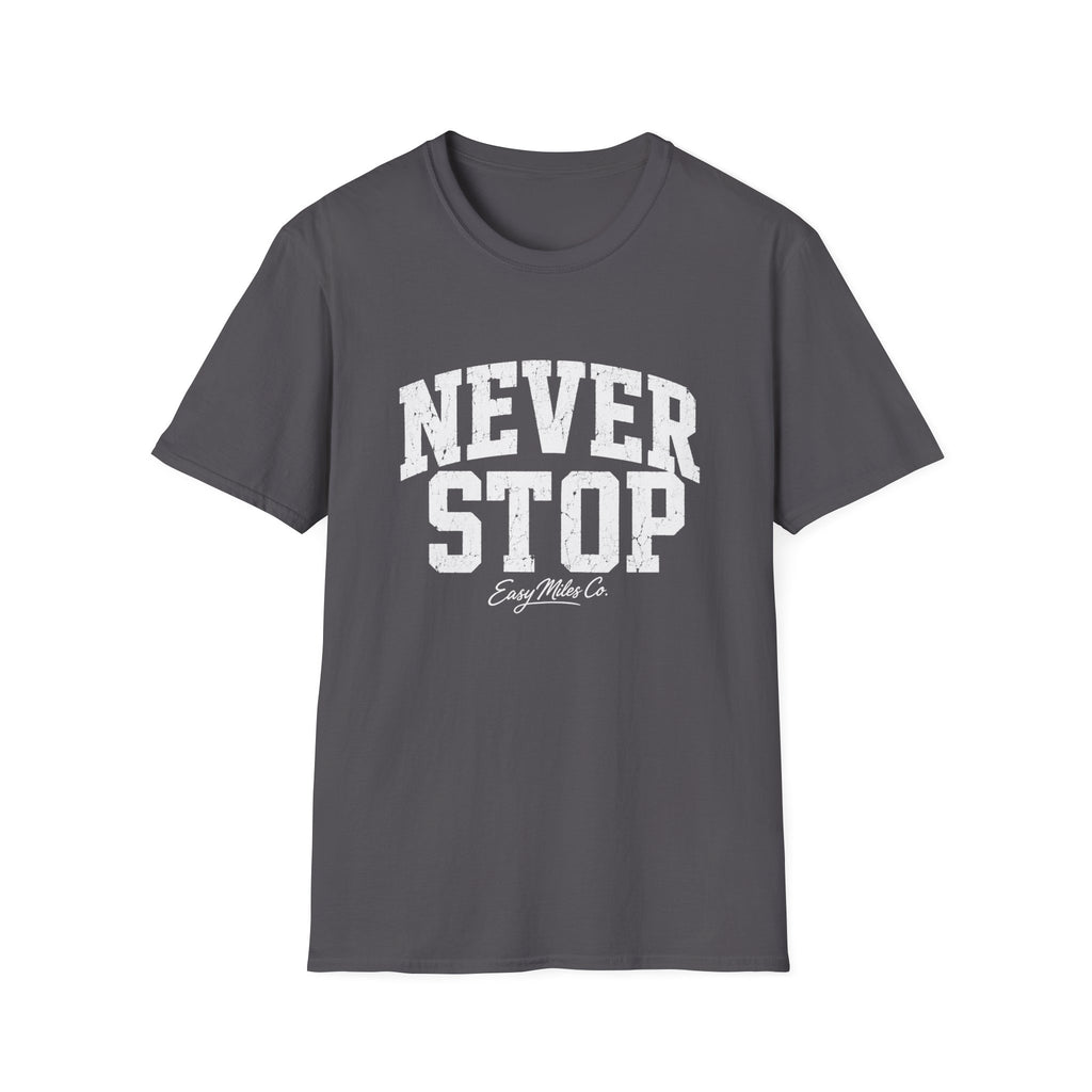 Never Stop T-Shirt