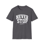 Never Stop T-Shirt