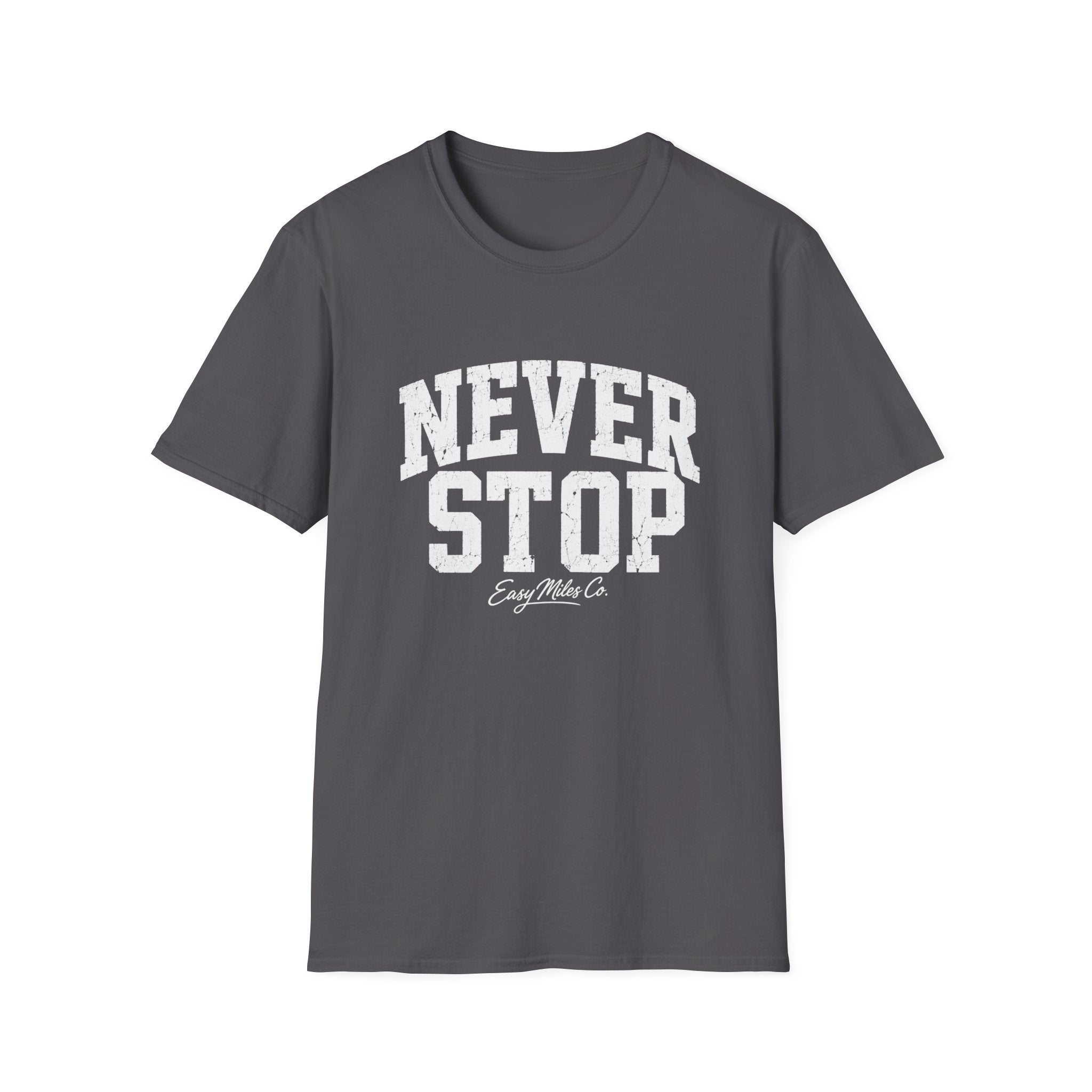 Never Stop T-Shirt