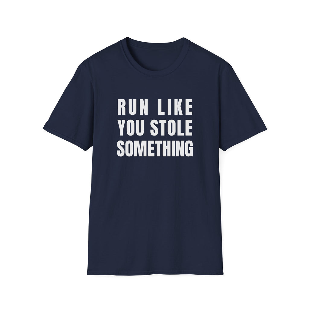 Run Like You Stole T-Shirt