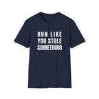 Run Like You Stole T-Shirt
