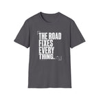 Road Fixes Everything T-Shirt