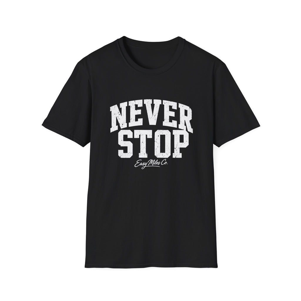 Never Stop T-Shirt