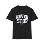 Never Stop T-Shirt