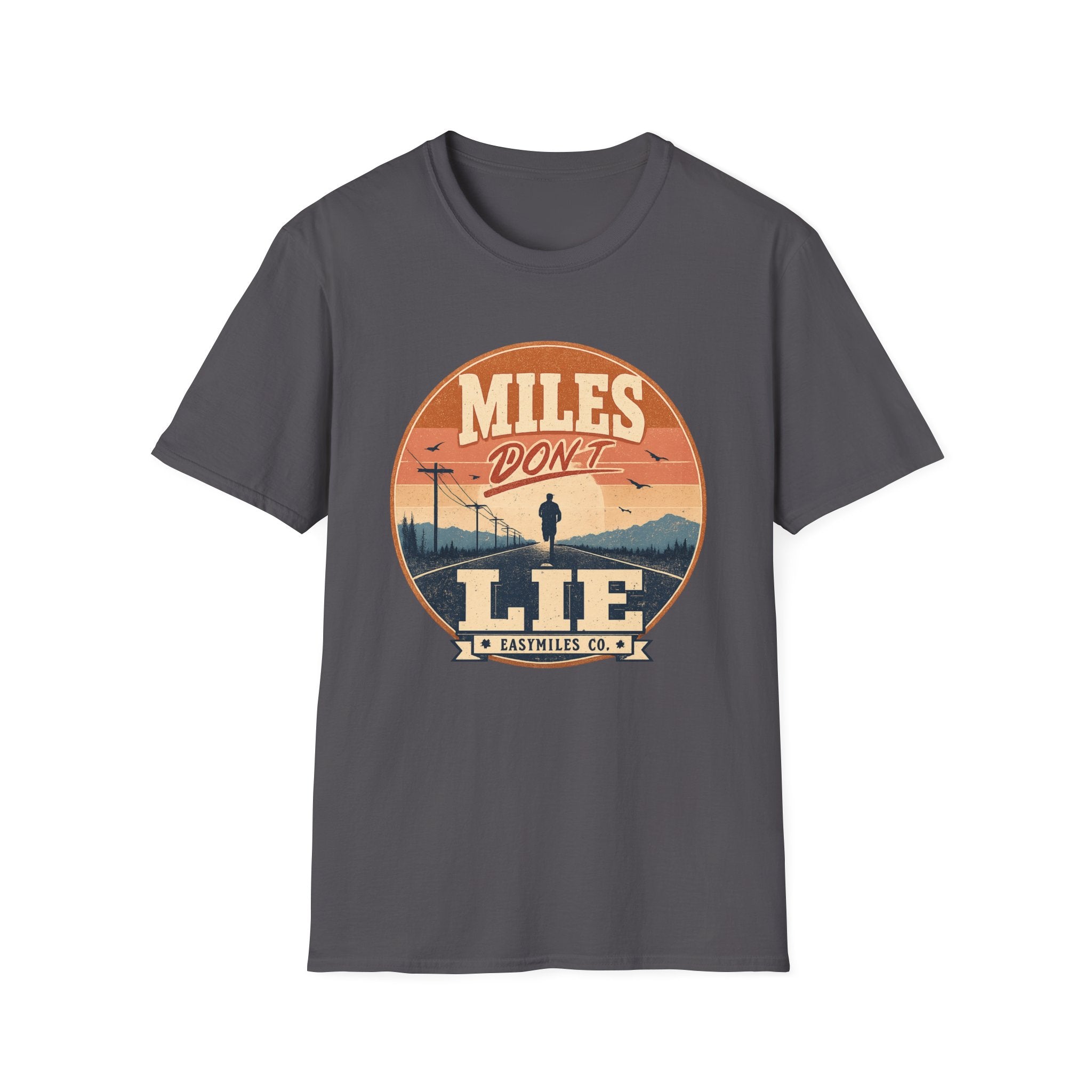 Miles don't lie T-Shirt