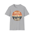 Miles don't lie T-Shirt