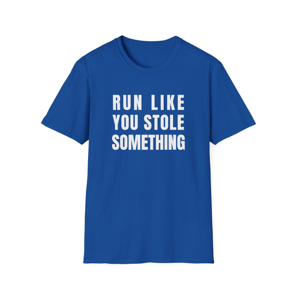 Run Like You Stole T-Shirt