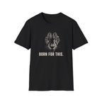 Born For This T-Shirt
