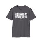 Running Late T-Shirt