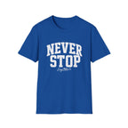 Never Stop T-Shirt