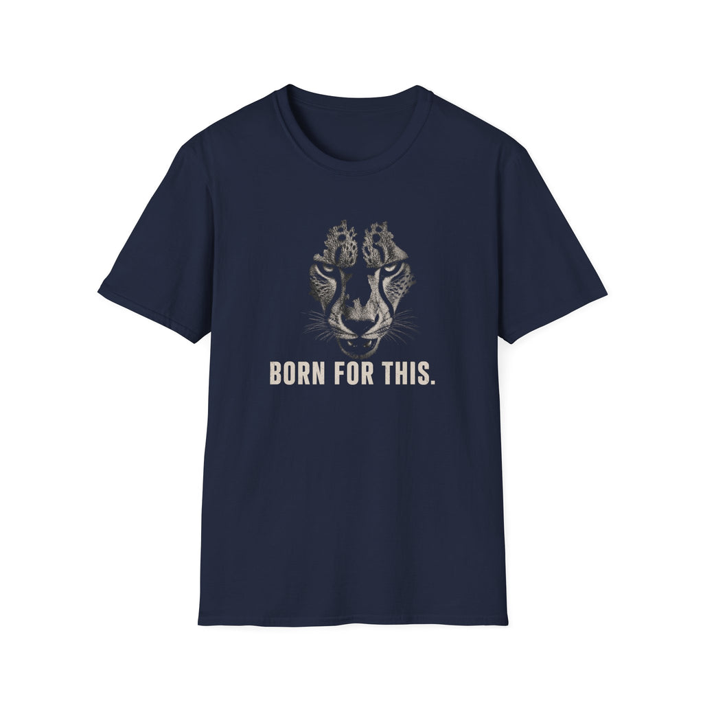 Born For This T-Shirt