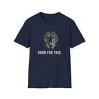 Born For This T-Shirt