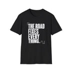 Road Fixes Everything T-Shirt