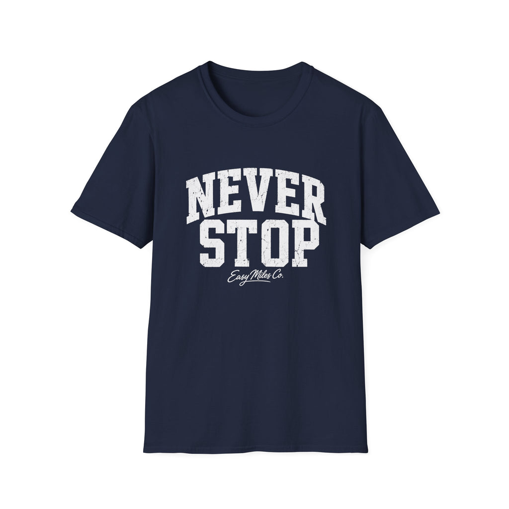 Never Stop T-Shirt