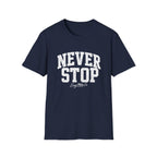 Never Stop T-Shirt