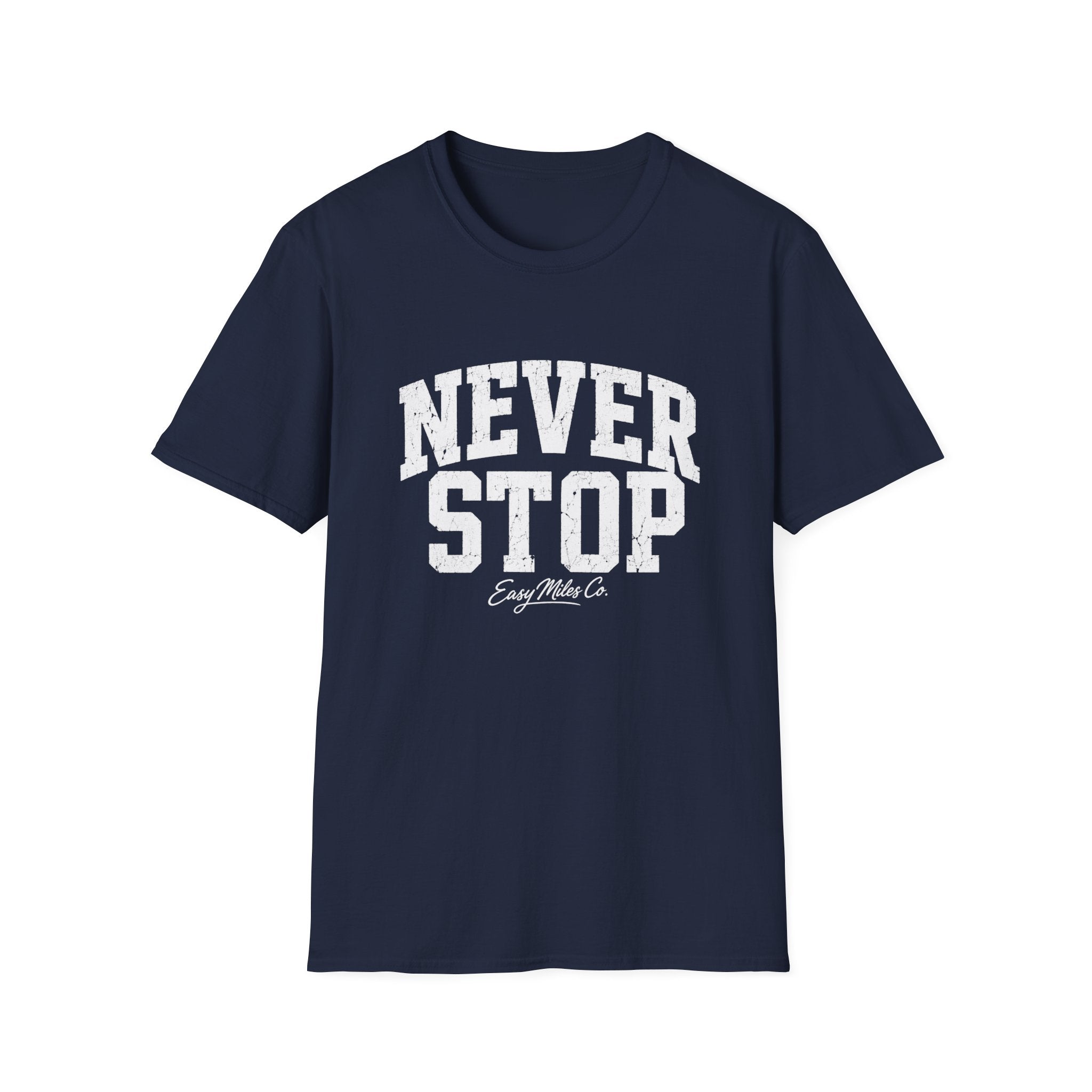 Never Stop T-Shirt